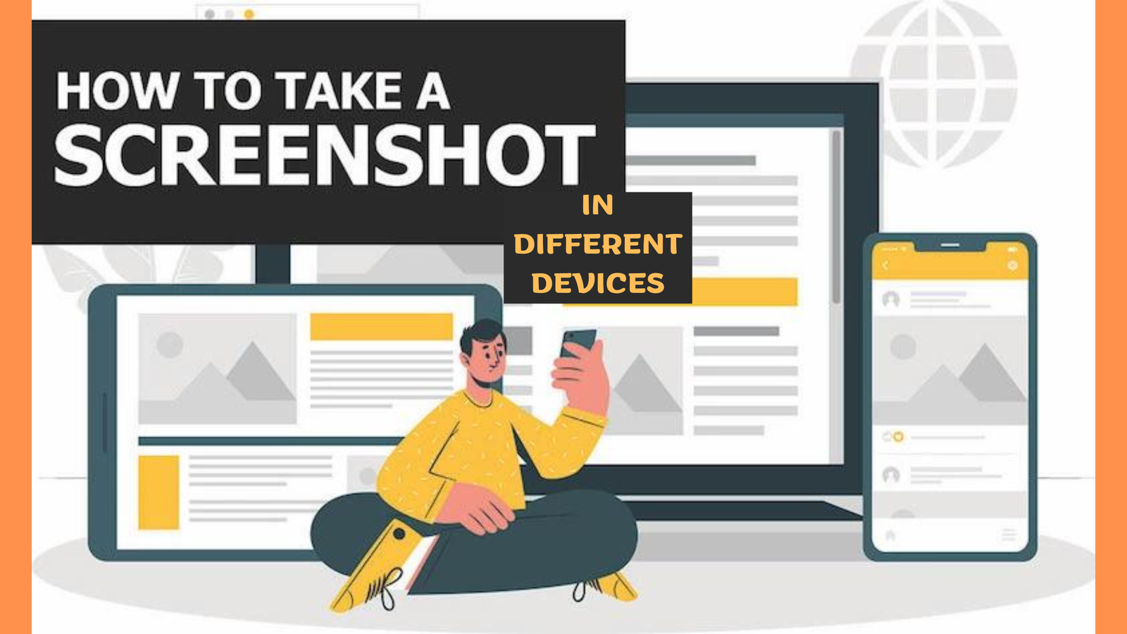 How To Take Screenshots in Windows Mac Android iOS in 3 Ways